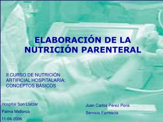 ELABORACIÓN DE LA NUTRICIÓN PARENTERAL