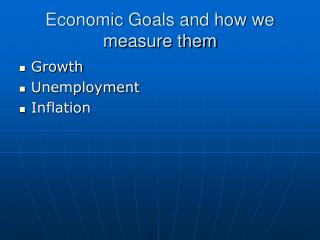 Economic Goals and how we measure them