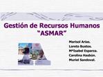 Gesti n de Recursos Humanos ASMAR