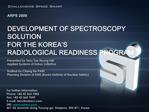 ARPS 2009 DEVELOPMENT OF SPECTROSCOPY SOLUTION FOR THE KOREA S RADIOLOGICAL READINESS PROGRAM