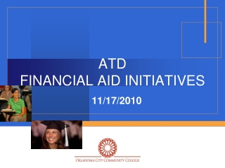 ATD FINANCIAL AID INITIATIVES