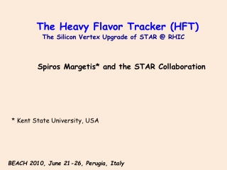 The Heavy Flavor Tracker (HFT) The Silicon Vertex Upgrade of STAR @ RHIC