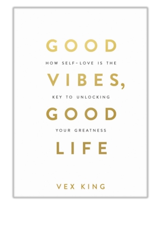 [PDF] Free Download Good Vibes, Good Life By Vex King