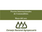 Precios Internacionales de Commodities Mayo del 2011