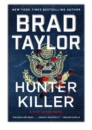[PDF] Free Download Hunter Killer By Brad Taylor