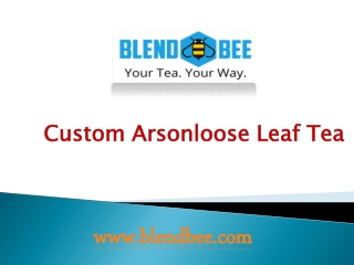 Custom Arsonloose Leaf Tea