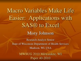 Macro Variables Make Life Easier: Applications with SAS® to Excel