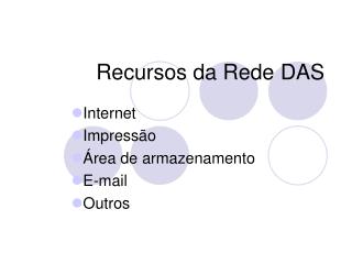 Recursos da Rede DAS