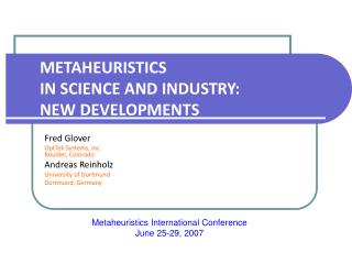 METAHEURISTICS IN SCIENCE AND INDUSTRY: NEW DEVELOPMENTS