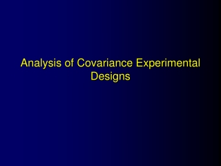Analysis of Covariance Experimental Designs