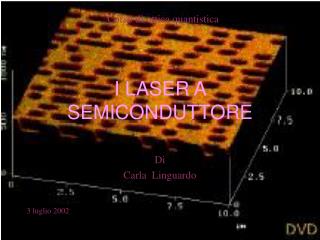 I LASER A SEMICONDUTTORE