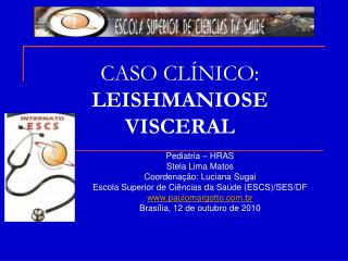 CASO CLÍNICO: LEISHMANIOSE VISCERAL