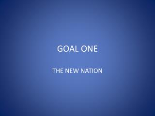 GOAL ONE