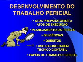 DESENVOLVIMENTO DO TRABALHO PERICIAL