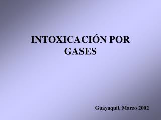 INTOXICACIÓN POR GASES