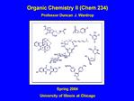 Organic Chemistry II Chem 234 Professor Duncan J. Wardrop