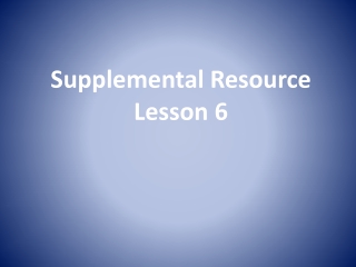 Supplemental Resource  Lesson 6