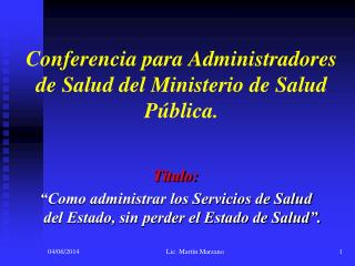 Conferencia para Administradores de Salud del Ministerio de Salud Pública.