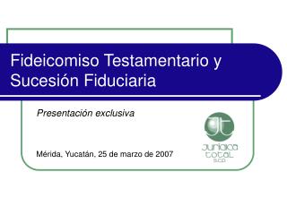 Fideicomiso Testamentario y Sucesión Fiduciaria