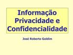 Informa o Privacidade e Confidencialidade