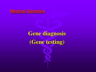 Gene diagnosis (Gene testing)