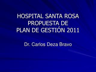 H OSPITAL SANTA ROSA PROPUESTA DE PLAN DE GESTIÓN 2011