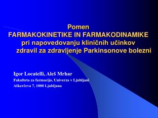 Pomen FARMAKOKINETIKE IN FARMAKODINAMIKE pri napovedovanju kliničnih učinkov zdravil za zdravljenje Parkinsonove