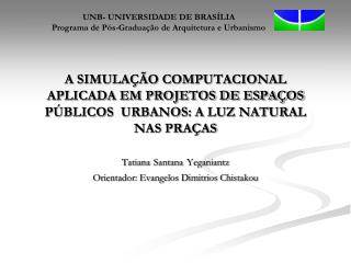 A SIMULAÇÃO COMPUTACIONAL APLICADA EM PROJETOS DE ESPAÇOS PÚBLICOS URBANOS: A LUZ NATURAL NAS PRAÇAS