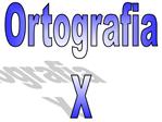 Ortografia X