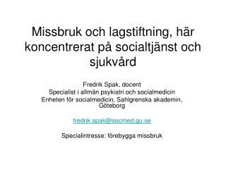 Missbruk och lagstiftning, här koncentrerat på socialtjänst och sjukvård