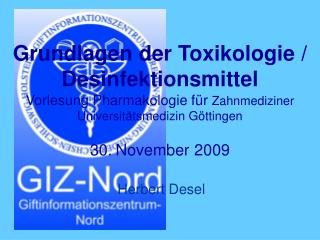 Grundlagen der Toxikologie / Desinfektionsmittel Vorlesung Pharmakologie für Zahnmediziner Universitätsmedizin Göttinge