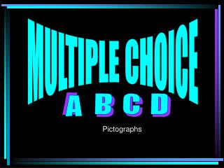 MULTIPLE CHOICE