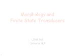 Morphology and Finite State Transducers LING 362 Intro to NLP