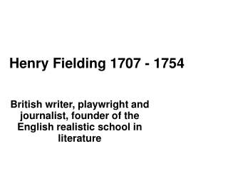 Henry Fielding 1707 - 1754