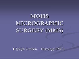MOHS MICROGRAPHIC SURGERY (MMS)