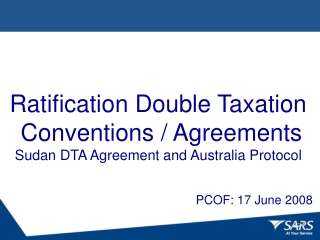 Ratification Double Taxation  Conventions / Agreements Sudan DTA Agreement and Australia Protocol
