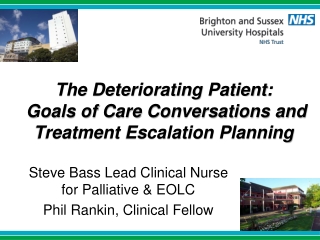 The Deteriorating Patient: Goals of Care Conversations and Treatment Escalation Planning