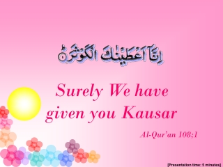 Surely We have given you Kausar