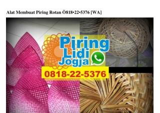 Alat Membuat Piring Rotan 08I8–22–5376[wa]