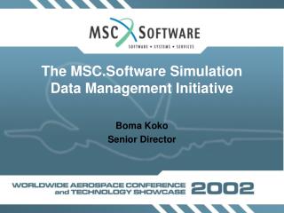 The MSC.Software Simulation Data Management Initiative