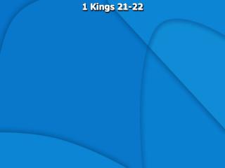 1 Kings 21-22