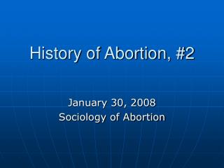 History of Abortion, #2