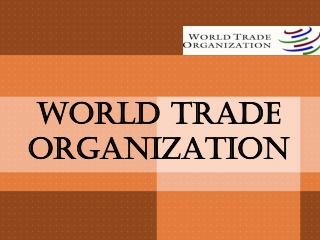 WORLD TRADE ORGANIZATION