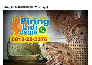 Piring Dr Lidi O818 22 5376[wa]