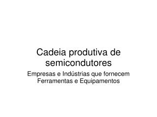 Cadeia produtiva de semicondutores