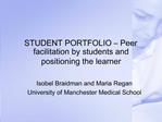 STUDENT PORTFOLIO Peer facilitation by students and positioning the learner