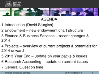 AGENDA Introduction (David Sturgiss) Endowment – new endowment chart structure