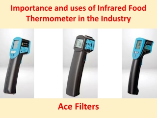 Importance and uses of Infrared Food Thermometer in the industry - Ace Filters