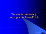 Tworzenie prezentacji w programie PowerPoint