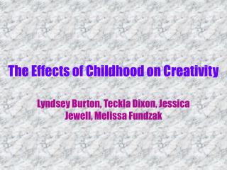 The Effects of Childhood on Creativity
